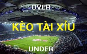 Kèo tài xỉu trong bóng đá
